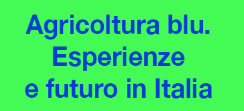 Piacenza, 21 novembre 2015 – Agricoltura blu. Esperienze e futuro in Italia