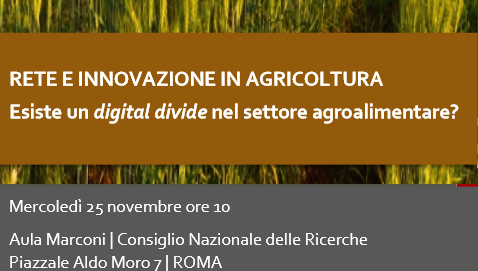 Roma, 25 novembre 2015 – Rete e innovazione in agricoltura. Esiste un “digital divide” nel settore agroalimentare?
