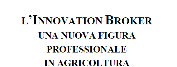 Firenze, 10 marzo 2016 – L’Innovation Broker, una nuova figura professionale in agricoltura