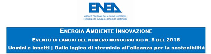 Roma, 17 novembre 2016 – ENEA, Evento di lancio del numero monografico n. 3 del 2016 “Uomini e insetti. Dalla logica di sterminio all’alleanza per la sostenibilità”