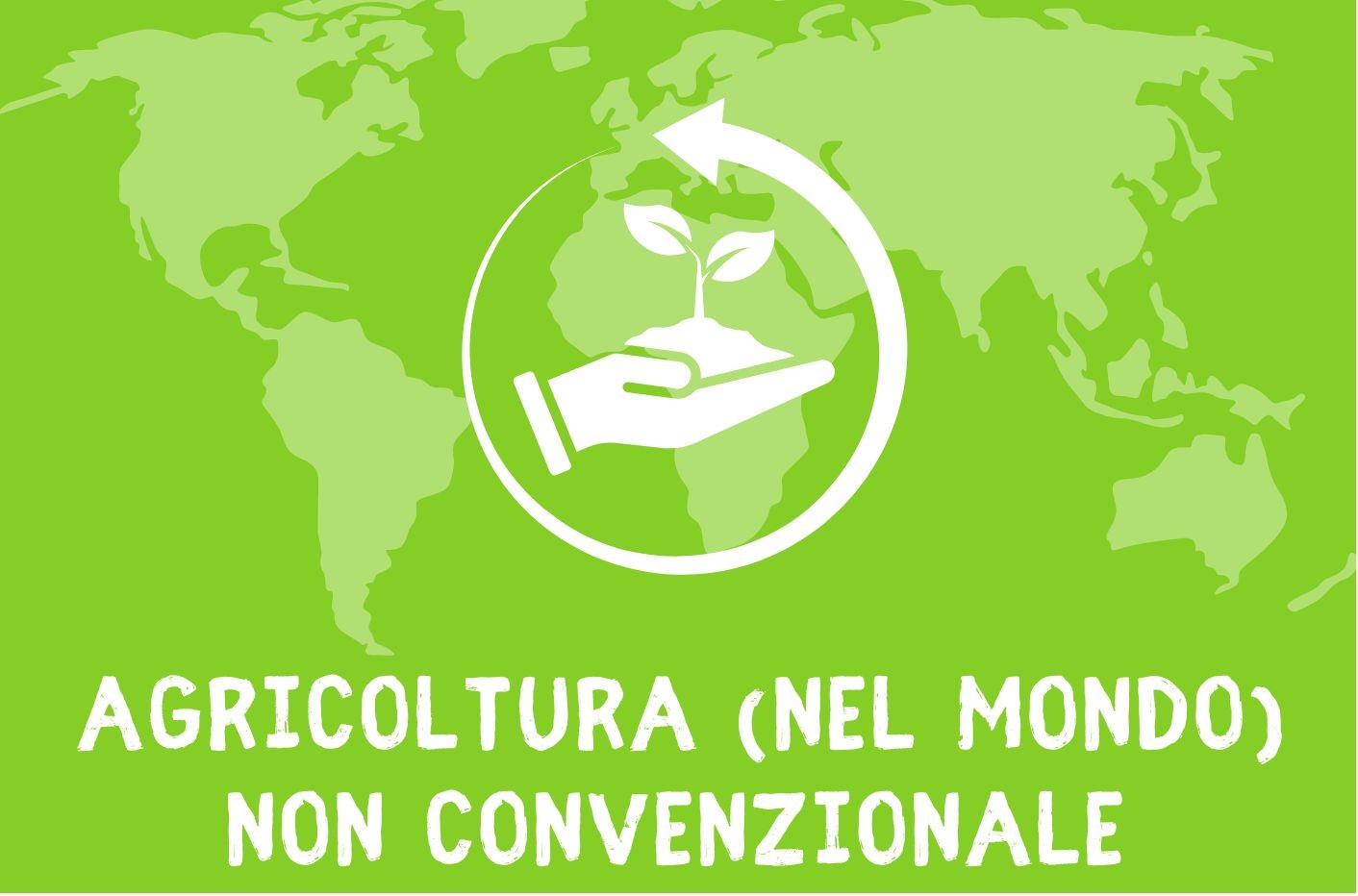 Grugliasco (TO), 30 aprile 2024 – Agricoltura (nel mondo) non convenzionale