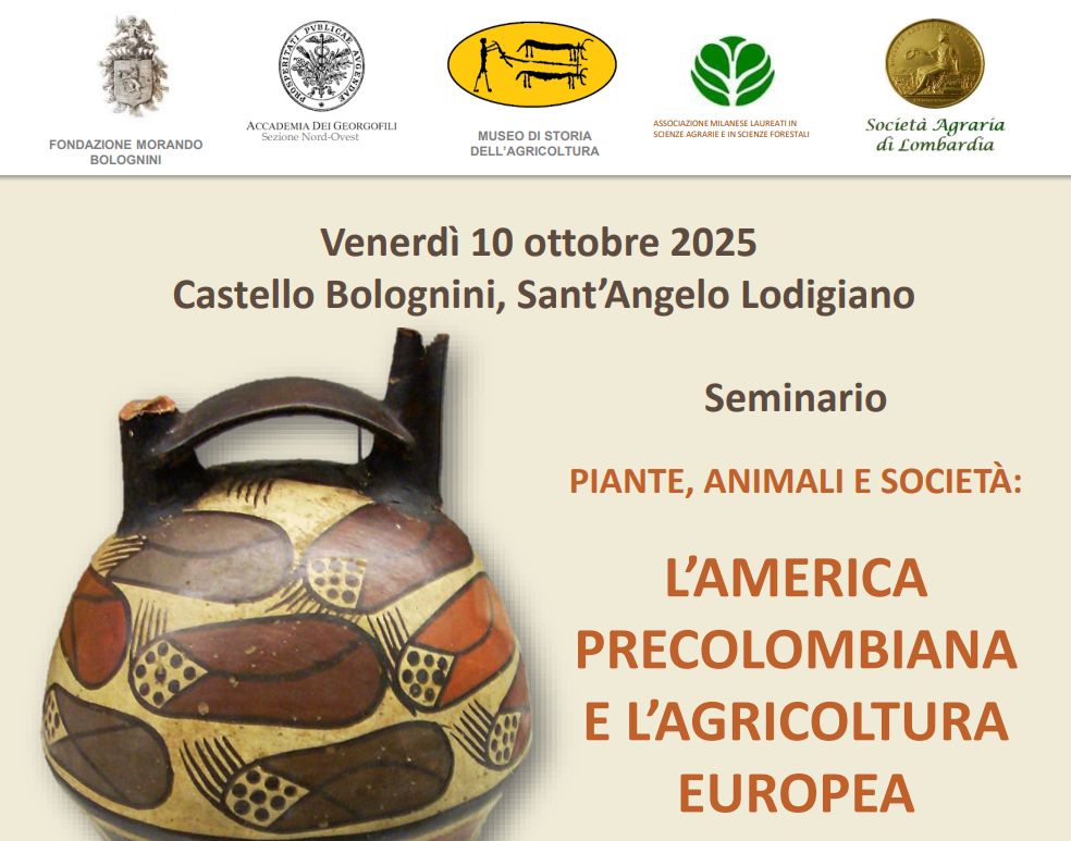 Sant’Angelo Lodigiano (LO), 10 ottobre 2025 – Seminario PIANTE, ANIMALI E SOCIETÀ: L’AMERICA PRECOLOMBIANA E L’AGRICOLTURA EUROPEA