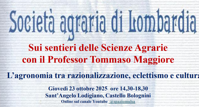 Sant’Angelo Lodigiano (LO), 23 ottobre 2025 – Sui sentieri delle Scienze Agrarie con il Professor Tommaso Maggiore – “L’agronomia tra razionalizzazione, eclettismo e cultura”