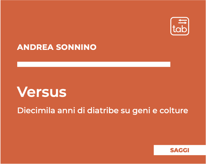 Recensioni del saggio di Andrea Sonnino “Versus – Diecimila anni di diatribe su geni e colture”